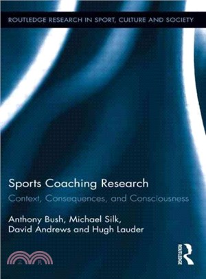 Sports Coaching Research ─ Context, Consequences, and Consciousness