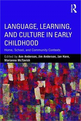 Language, learning, and culture in early childhood :  home, school, and community contexts /
