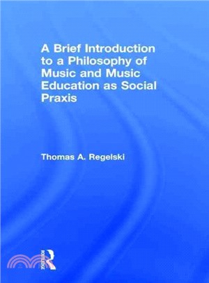 A Brief Introduction to a Philosophy of Music and Music Education As Social Praxis