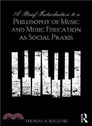 A Brief Introduction to a Philosophy of Music and Music Education As Social Praxis