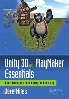 Unity 3D and Playmaker Essentials ─ Game Development from Concept to Publishing