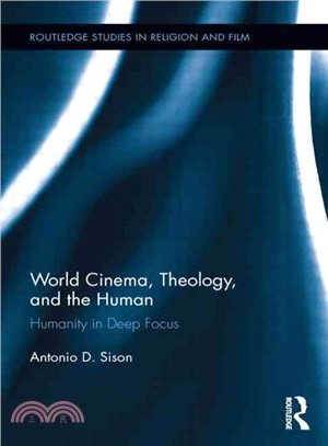 World Cinema, Theology, and the Human ─ Humanity in Deep Focus