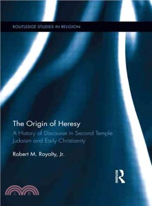 The Origin of Heresy ─ A History of Discourse in Second Temple Judaism and Early Christianity