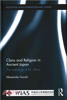 Clans and Religion in Ancient Japan ─ The Mythology of Mt. Miwa