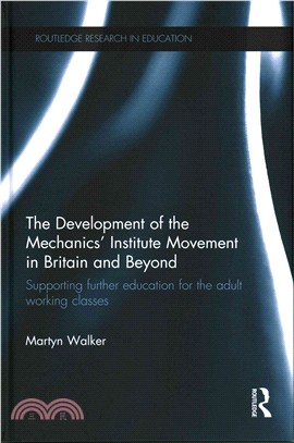 The Development of the Mechanics?Institute Movement in Britain and Beyond ─ Supporting Further Education for the Adult Working Classes