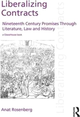 Liberalizing Contracts ─ Nineteenth Century Promises Through Literature, Law and History