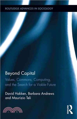 Beyond Capital ─ Values, Commons, Computing, and the Search for a Viable Future