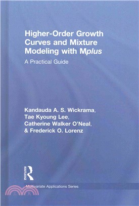 Higher-order growth curves and mixture modeling with Mplus : a practical guide /