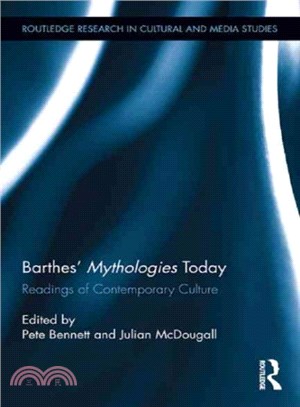 Barthes' Mythologies Today ― Readings of Contemporary Culture