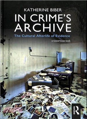 In Crime's Archive ― The Cultral Afterlife of Evidence
