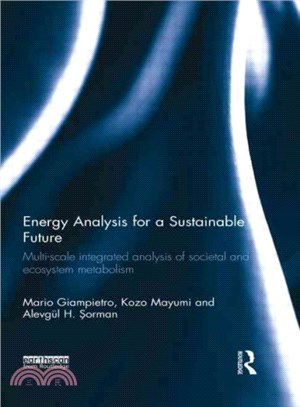 Energy Analysis for a Sustainable Future ─ Multi-scale integrated analysis of societal and ecosystem metabolism
