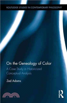 On the Genealogy of Color ─ A Case Study in Historicized Conceptual Analysis