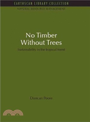 No Timber Without Trees ― Sustainability in the Tropical Forest