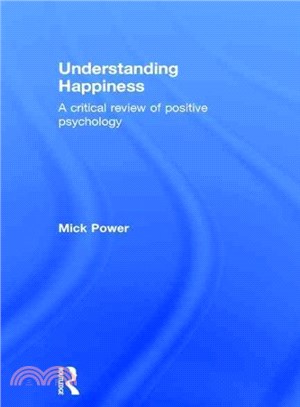 Understanding Happiness ─ A Critical Review of Positive Psychology