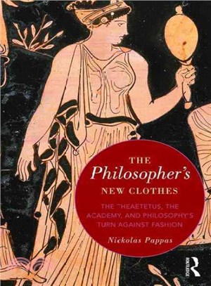 The Philosopher's New Clothes ─ The Theaetetus, the Academy, and Philosophy's Turn Against Fashion
