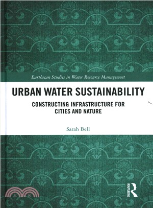 Urban Water Sustainability ─ Constructing Infrastructure for Cities and Nature