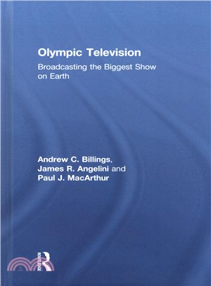 Olympic Television ─ Broadcasting the Biggest Show on Earth