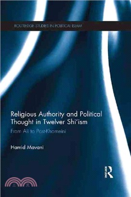 Religious Authority and Political Thought in Twelver Shi'ism ─ From Ali to Post-Khomeini