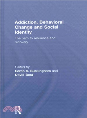 Addiction, Behavioral Change and Social Identity ─ The Path to Resilience and Recovery