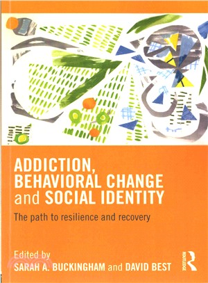 Addiction, Behavioral Change and Social Identity ─ The Path to Resilience and Recovery