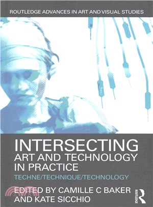 Intersecting Art and Technology in Practice ─ Techne/Technique/Technology