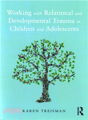 Working with relational and developmental trauma in children and adolescents /