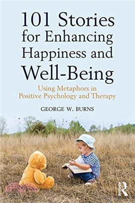 101 Stories for Enhancing Happiness and Well-Being ─ Using Metaphors in Positive Psychology and Therapy