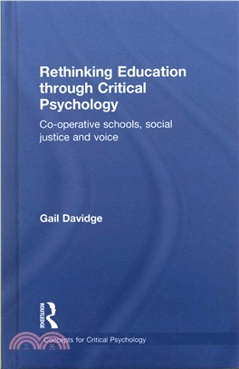 Rethinking education through critical psychology : co-operative schools, social justice and voice /