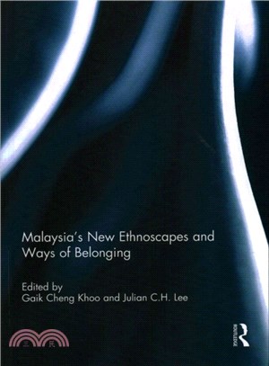 Malaysia's New Ethnoscapes and Ways of Belonging