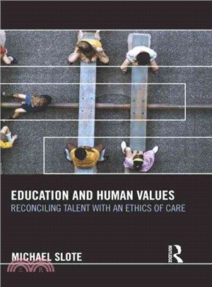 Education and Human Values ─ Reconciling Talent with an Ethics of Care