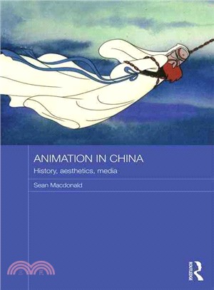 Animation in China :history, aesthetics, media /