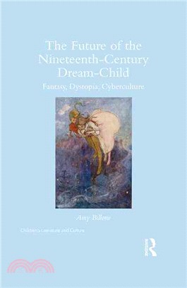 The Future of the Nineteenth-Century Dream-Child ─ Fantasy, Dystopia, Cyberculture