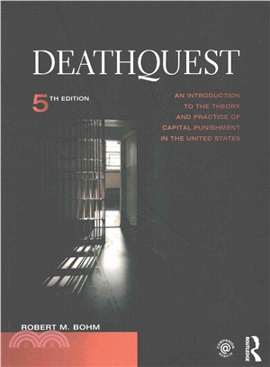 Deathquest ─ An Introduction to the Theory and Practice of Capital Punishment in the United States