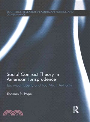 Social Contract Theory in American Jurisprudence ─ Too Much Liberty and Too Much Authority