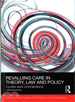 Revaluing Care in Theory, Law and Policy ─ Cycles and Connections