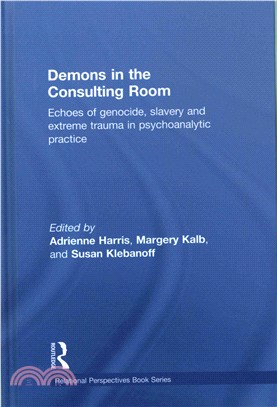 Demons in the Consulting Room ─ Echoes of Genocide, Slavery, and Extreme Trauma in Psychoanalytic Practice
