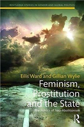 Feminism, Prostitution and the State ─ The Politics of Neo-abolitionism