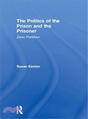 The Politics of the Prison and the Prisoner ― Zoon Politikon?