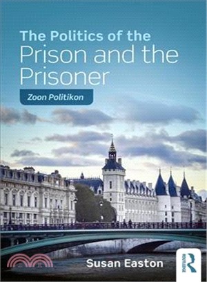 The Politics of the Prison and the Prisoner ― Zoon Politikon?