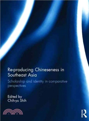 Re-producing Chineseness in Southeast Asia ─ Scholarship and Identity in Comparative Perspectives