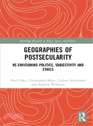 Postsecular Geographies ― Re-envisioning Politics, Subjectivity and Ethics
