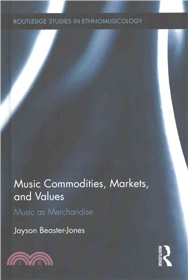 Music Commodities, Markets, and Values ─ Music as Merchandise