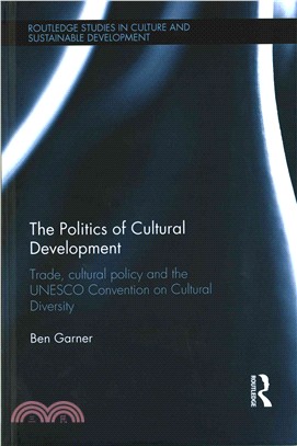 The Politics of Cultural Development ─ Trade, Cultural Policy and the UNESCO Convention on Cultural Diversity