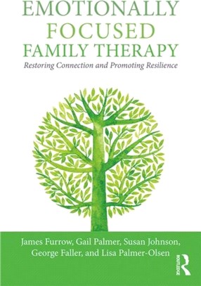 Emotionally Focused Family Therapy ― Restoring Connection and Promoting Resilience