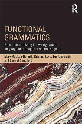 Functional grammatics :  re-conceptualizing knowledge about language and image for school English /