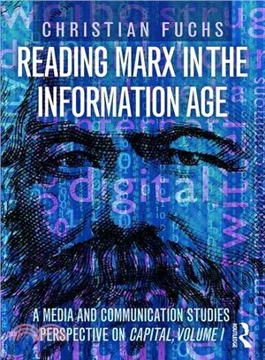 Reading Marx in the Information Age ─ A Media and Communication Studies Perspective on Capital