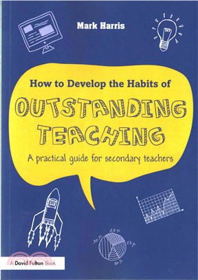 How to Develop the Habits of Outstanding Teaching ─ A Practical Guide for Secondary Teachers