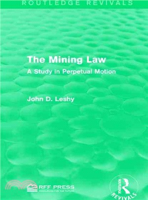 The Mining Law ― A Study in Perpetual Motion