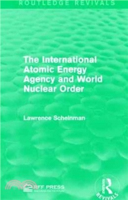The International Atomic Energy Agency and World Nuclear Order
