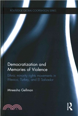 Democratization and Memories of Violence ─ Ethnic Minority Rights Movements in Mexico, Turkey, and El Salvador